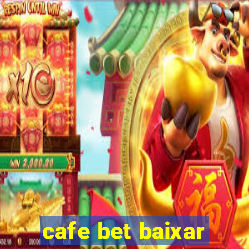 cafe bet baixar